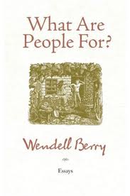 What Are People For - Wedall Berry