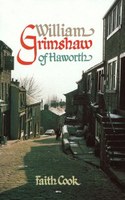 William Grimshaw of Haworth by Faith Cook