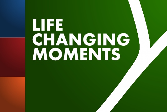Life Changing Moments