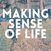 Making Sense of Life