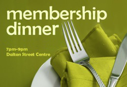 Membership Dinner @ Dalton Street, 7-9pm