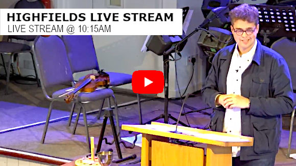 Highfields Live Stream 10:15am