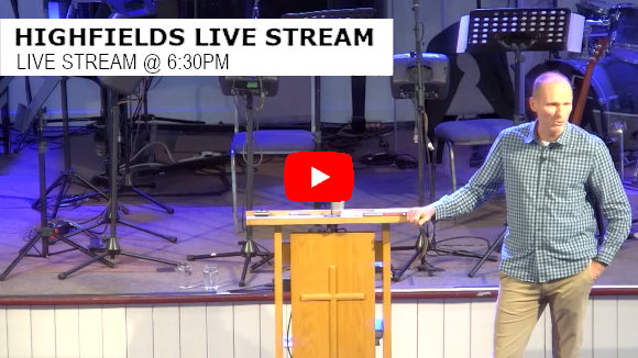 Highfields Live Stream 6:30pm