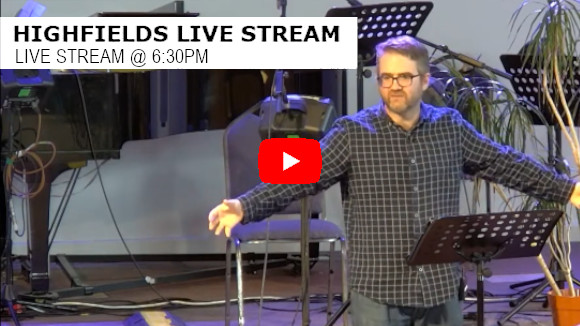 Highfields Live Stream 6:30pm
