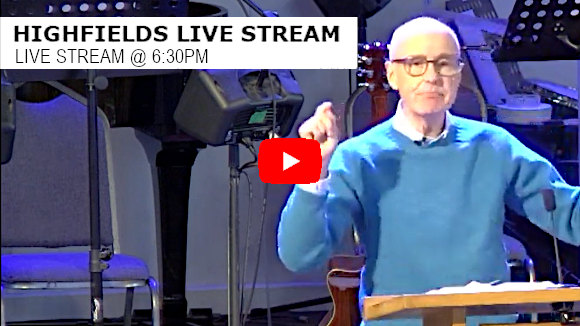 Highfields Live Stream 6:30pm