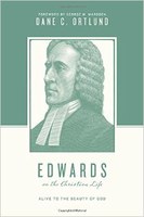 Edwards on the Christian Life - Alive to the Beauty of God