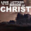Love Letters to the Bride of Christ